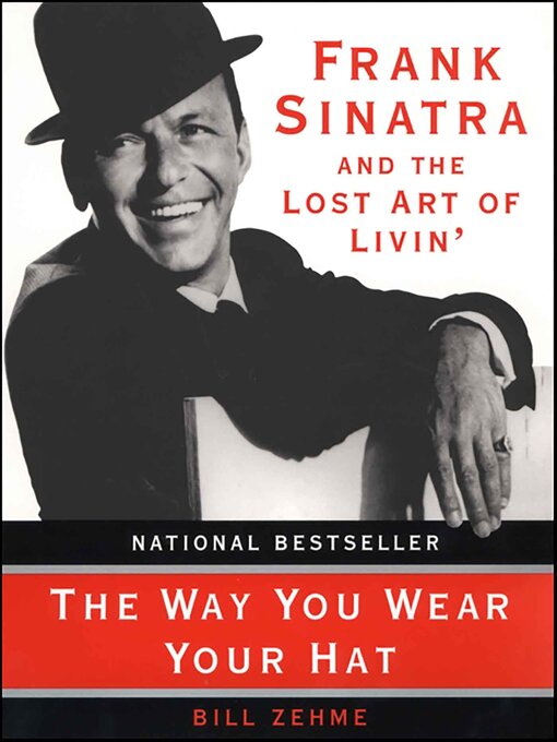 Title details for The Way You Wear Your Hat by Bill Zehme - Available